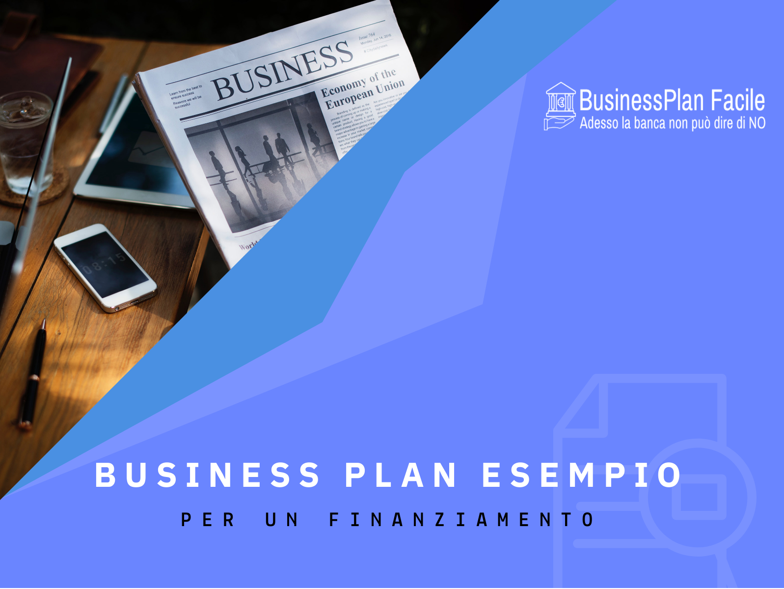 Scopri di più sull'articolo Un Business Plan Esempio per richiedere un finanziamento in banca